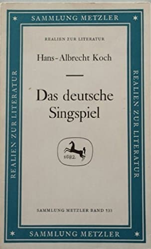 Das deutsche Singspiel (Sammlung Metzler. Realien zur Literatur. Abt. D, Literaturgeschichte)