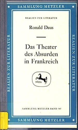 Das Theater des Absurden in Frankreich (Sammlung Metzler ; Bd. 147 : Abt. D, Literaturgeschichte) (German Edition)