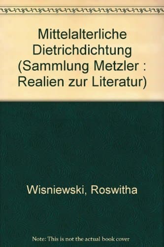 Mittelalterliche Dietrichdichtung (Sammlung Metzler : Realien zur Literatur) (German Edition)