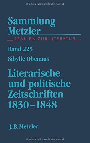 Literarische und politische Zeitschriften, 1830-1848 (Sammlung Metzler) (German Edition)