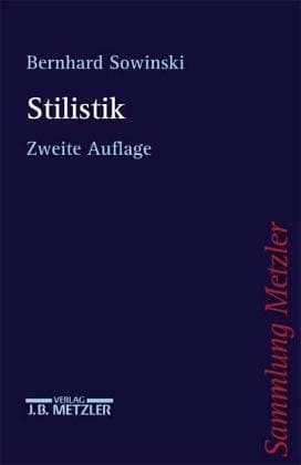 Stilistik: Stiltheorien und Stilanalysen (Sammlung Metzler) (German Edition)