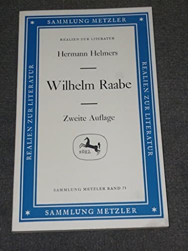 Wilhelm Raabe (Sammlung Metzler ; Bd. 71 : Abt. D, Literaturgeschichte) (German Edition)