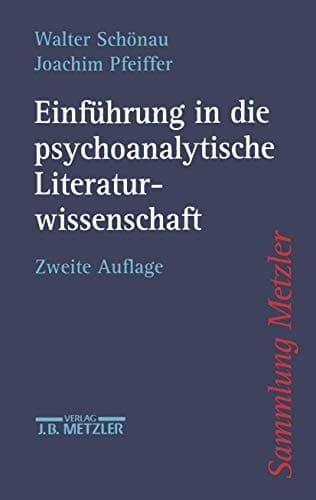 Einführung in die psychoanalytische Literaturwissenschaft (Sammlung Metzler) (German Edition)