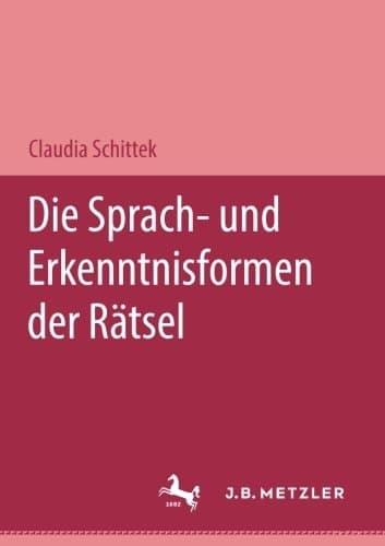 Die Sprach- und Erkenntnisformen der Rätsel: M & P Schriftenreihe (German Edition)