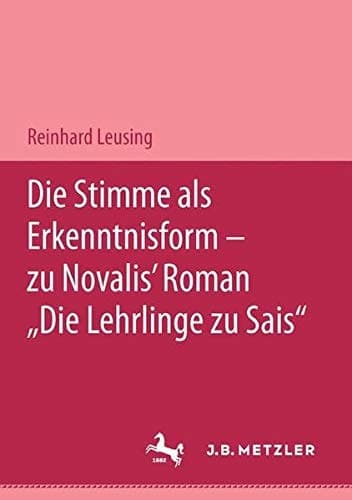 Die Stimme als Erkenntnisform: Zu Novalis' Roman "Die Lehrlinge zu Saus" (German Edition)