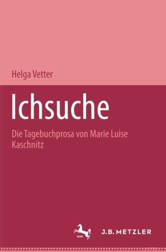 Ichsuche Die Tagebuchprosa von Marie Luise Kaschnitz