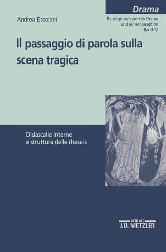 Il passaggio di parola sulla scena tragica: Didascalie interne e struttura delle rheseis (M & P Schriftenreihe Fur Wissenschaft Und Forschung) (Italian Edition)