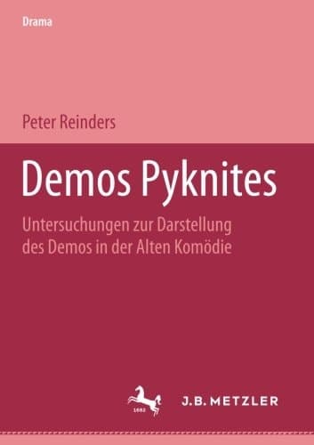 Demos Pyknites: Untersuchungen zur Darstellung des Demos in der Alten Komödie (M & P Schriftenreihe Fur Wissenschaft Und Forschung) (German Edition)