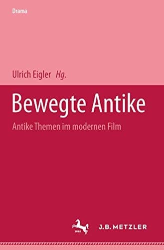 Bewegte Antike: Antike Themen im modernen Film (M & P Schriftenreihe Feur Wissenschaft Und Forschung) (German Edition)