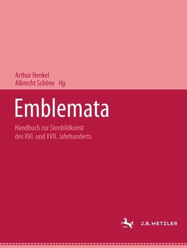 Emblemata Handbuch zur Sinnbildkunst des XVI. und XVII. Jahrhunderts