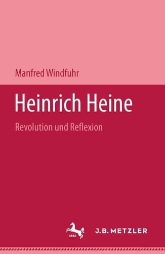 Heinrich Heine: Revolution und Reflexion (German Edition)