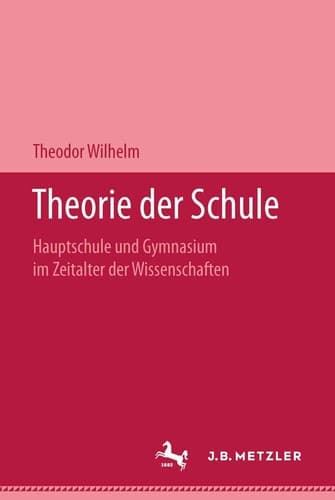 Theorie der Schule Hauptschule und Gymnasium im Zeitalter der Wissenschaften