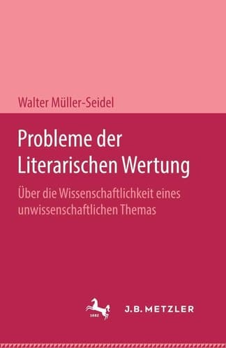 Probleme der Literarischen Wertung: Über die Wissenschaftlichkeit eines unwissenschaftlichen Themas (German Edition)