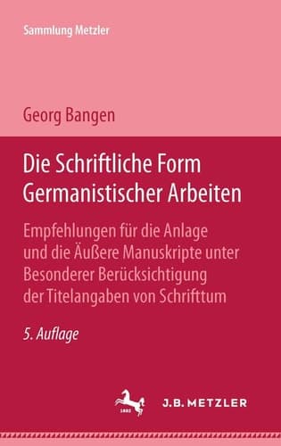 Die schriftliche Form germanistischer Arbeiten (Sammlung Metzler) (German Edition)