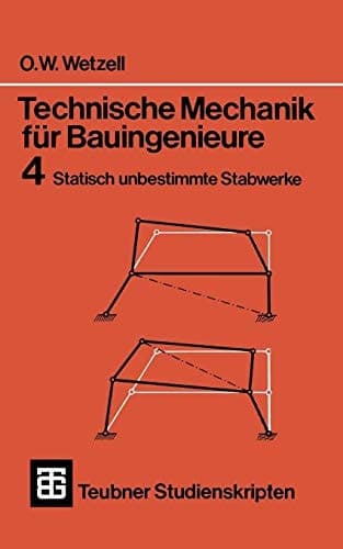 Technische Mechanik für Bauingenieure Statisch unbestimmte Stabwerke