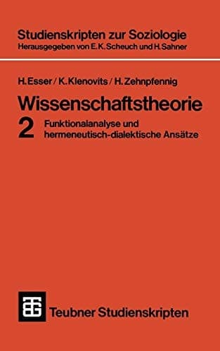 Wissenschaftstheorie 2 Funktionalanalyse und hermeneutisch-dialektische Ansätze