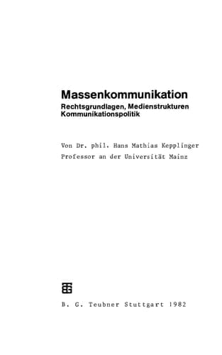 Massenkommunikation: Rechtsgrundlagen, Medienstrukturen, Kommunikationspolitik (Teubner Studienskripten zur Soziologie, 43) (German Edition)