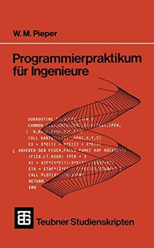 Programmierpraktikum für Ingenieure Mit grafischen und numerischen Aufgaben
