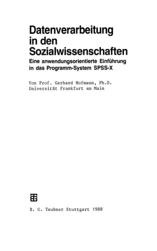 Datenverarbeitung in den Sozialwissenschaften Eine anwendungsorientierte Einführung in das Programm-System SPSS-X