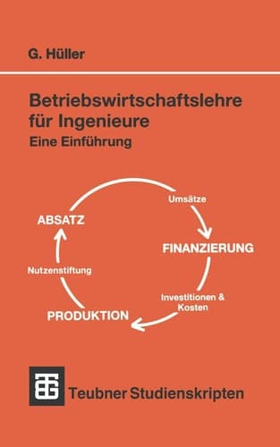 Betriebswirtschaftslehre für Ingenieure Eine Einführung