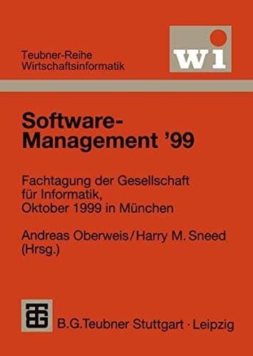 Software-Management ’99 Fachtagung der Gesellschaft für Informatik e.V. (GI), Oktober 1999 in München