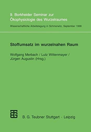 Stoffumsatz im wurzelnahen Raum 9. Borkheider Seminar zur Ökophysiologie des Wurzelraumes. Wissenschaftliche Arbeitstagung in Schmerwitz/Brandenburg vom 21. bis 23. September 1998