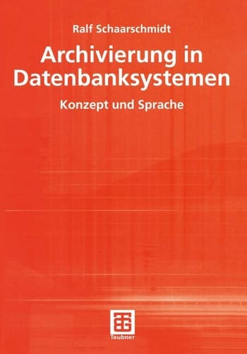 Archivierung in Datenbanksystemen Konzept und Sprache