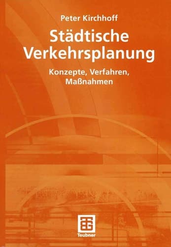 Städtische Verkehrsplanung Konzepte, Verfahren, Maßnahmen