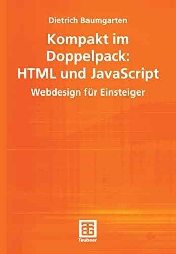 Kompakt im Doppelpack: HTML und JavaScript Webdesign für Einsteiger