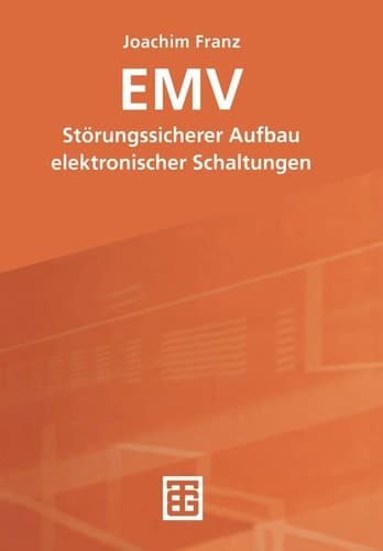 EMV störungssicherer Aufbau elektronischer Schaltungen ; mit 14 Fallbeispielen