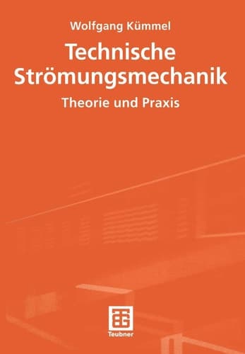 Technische Strömungsmechanik Theorie und Praxis ; mit zahlreichen Tabellen