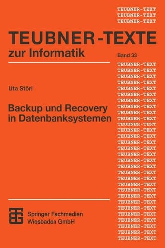 Backup und Recovery in Datenbanksystemen Verfahren, Klassifikation, Implementierung und Bewertung
