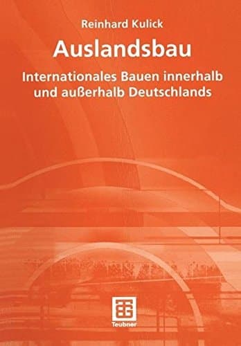 Auslandsbau internationales Bauen innerhalb und ausserhalb Deutschlands