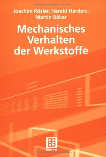 Mechanisches Verhalten der Werkstoffe mit 28 Tabellen und 31 Aufgaben