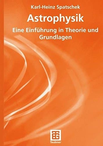 Astrophysik eine Einführung in Theorie und Grundlagen