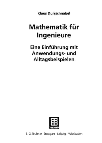 Mathematik für Ingenieure eine Einführung mit Anwendungs- und Alltagsbeispielen