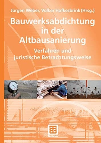 Bauwerksabdichtung in der Altbausanierung Verfahren und juristische Betrachtungsweise