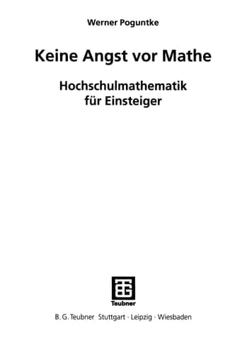 Keine Angst vor Mathe Hochschulmathematik für Einsteiger