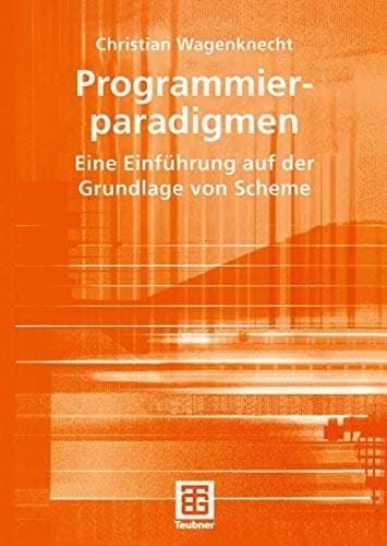 Programmierparadigmen Eine Einführung auf der Grundlage von Scheme