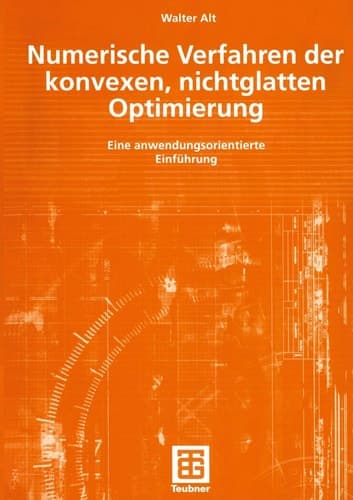 Numerische Verfahren der konvexen, nichtglatten Optimierung Eine anwendungsorientierte Einführung