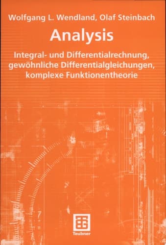 Analysis Integral- und Differentialrechnung, Gewöhnliche Differentialgleichungen, Komplexe Funktionentheorie
