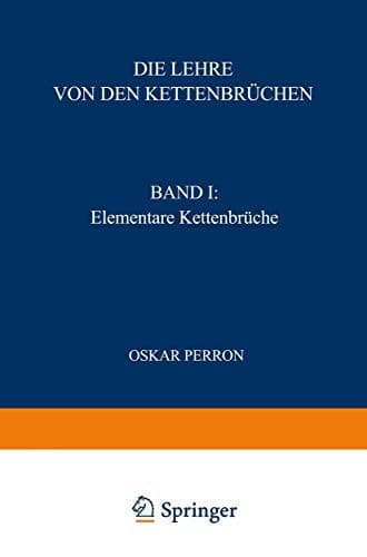 Die Lehre von den Kettenbrüchen Band I: Elementare Kettenbrüche