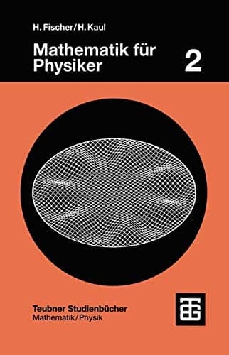 Mathematik für Physiker Gewöhnliche und partielle Differentialgleichungen, mathematische Grundlagen der Quantenmechanik