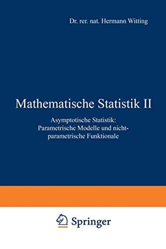 Mathematische Statistik II Asymptotische Statistik: Parametrische Modelle und nichtparametrische Funktionale