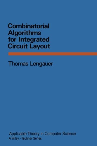 Combinatorial Algorithms for Integrated Circuit Layout (XApplicable Theory in Computer Science)