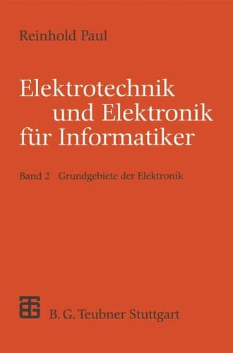 Elektrotechnik und Elektronik für Informatiker Grundgebiete der Elektronik