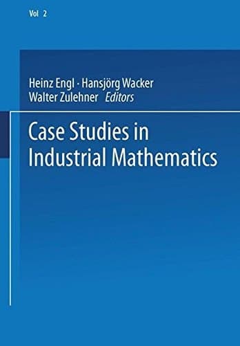 Case Studies in Industrial Mathematics (European Consortium for Mathematics in Industry) (German Edition)