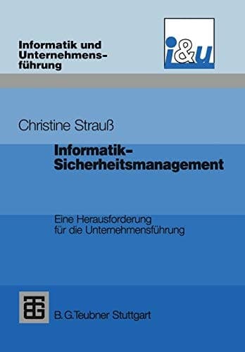 Informatik-Sicherheitsmanagement Eine Herausforderung für die Unternehmensführung