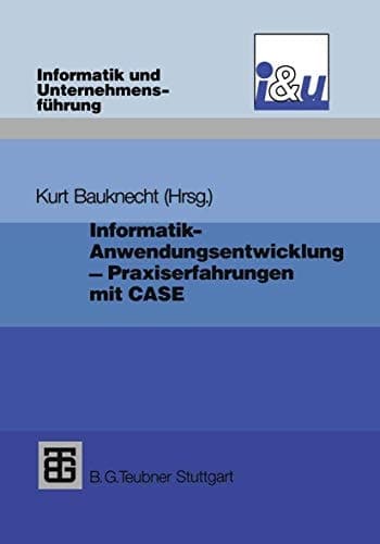 Informatik - Anwendungsentwicklung - Praxiserfahrungen Probleme, Lösungen und Erfahrungen bei Einführung und Einsatz von CASE