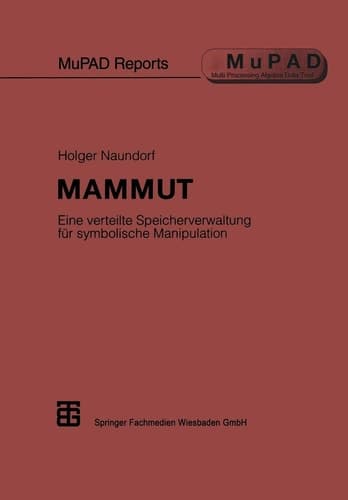 MAMMUT Eine verteilte Speicherverwaltung für symbolische Manipulation